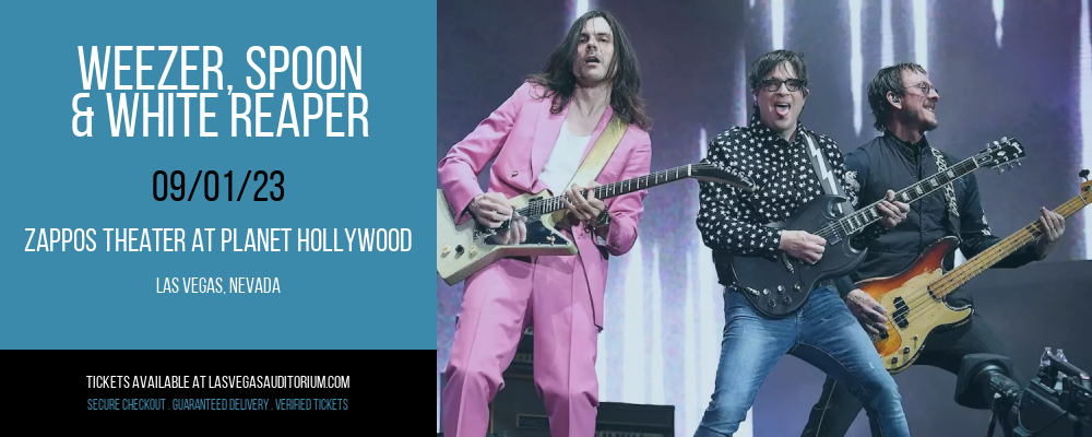 Weezer, Spoon & White Reaper at Zappos Theater at Planet Hollywood
